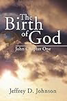 The Birth of God: John Chapter One