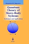 Quantum Theory of Many-Body Systems: Techniques and Applications (Graduate Texts in Contemporary Physics)