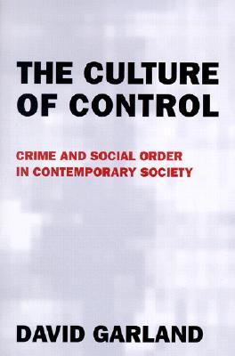 The Culture of Control: Crime and Social Order in Contemporary Society (Paperback)