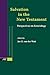 Salvation in the New testament: Perspectives on Soteriology (Supplements to Novum Testamentum)