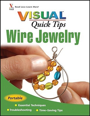 Wiley-Interscience Wire Jewelry Visual Quick Tips (Spiral-bound)