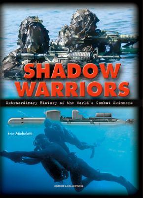 Warriors from the Deep: The Extraordinary History of the World's Combat Swimmers (Hardcover)