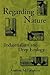 Regarding Nature: Industrialism and Deep Ecology (Radical Social Polit Theory)
