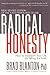 Radical Honesty : How to Tr...