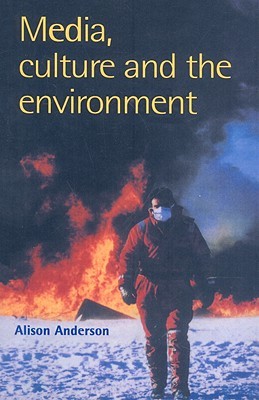 Media, Culture And The Environment (Paperback)