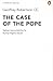 The Case of the Pope by Geoffrey Robertson KC
