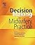 Decision-Making in Midwifery Practice, 1e by Maureen D. Raynor