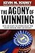 The Agony of Winning: Seven Strategies for Winning Bigger with Greater Freedom, Spirit and Integrity