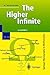 The Higher Infinite: Large Cardinals in Set Theory from Their Beginnings (Springer Monographs in Mathematics)