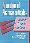 Promotion of Pharmaceuticals: Issues, Trends, Options