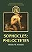 Sophocles: Philoctetes (Companions to Greek and Roman Tragedy)