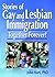 Stories of Gay and Lesbian Immigration: Together Forever? (Haworth Gay & Lesbian Studies)