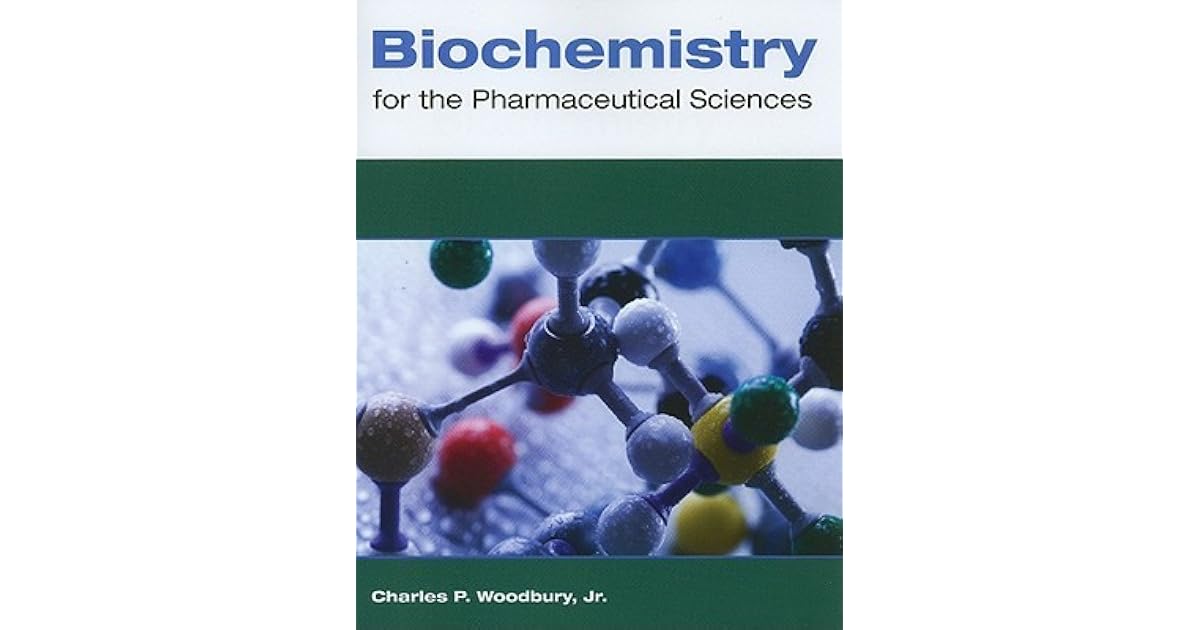 Biochemistry for the Pharmaceutical Sciences by Charles P. Woodbury