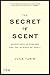 The Secret Of Scent