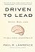 Driven to Lead by Paul R. Lawrence