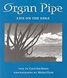 Organ Pipe: Life on the Edge (Desert Places) Organ Pipe: Life on the Edge (Desert Places)