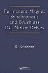 Permanent Magnet Synchronous and Brushless DC Motor Drives (Mechanical Engineering (Marcel Dekker)) Permanent Magnet Synchronous and Brushless DC Motor Drives (Mechanical Engineering (Marcel Dekker))