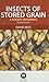 Insects of Stored Grain: A ...