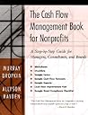 The Cash Flow Management Book for Nonprofits: A Step-by-Step Guide for Managers, Consultants, and Boards