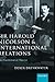 Sir Harold Nicolson and International Relations: The Practitioner As Theorist