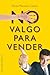 No valgo para vender (Exito) (Spanish Edition)