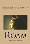 Roam by Kimberly Stedronsky Adams