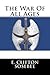 The War Of All Ages by E. Clifton Sosebee