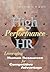 High Performance HR by David S. Weiss
