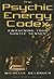 The Psychic Energy Codex: A Manual For Developing Your Subtle Senses