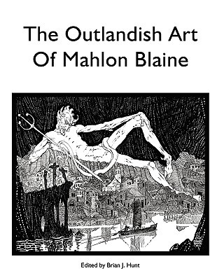 The Outlandish Art of Mahlon Blaine (Paperback)