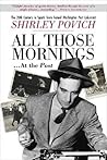 All those mornings . . . at the Post The 20th Century in Spor... by Shirley Povich