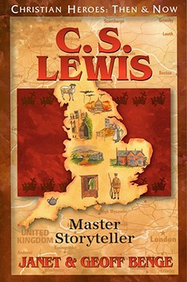 C.S. Lewis: Master Storyteller (Christian Heroes: Then & Now)