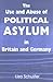 The Use and Abuse of Political Asylum in Britain and Germany (British Politics and Society)