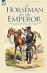A Horseman for the Emperor by Jean Baptiste Gazzola
