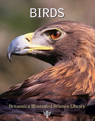 Birds (Britannica Illustrated Science Library)