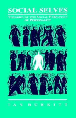 Social Selves: Theories of the Social Formation of Personality (Paperback)