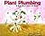 Plant Plumbing: A Book About Roots and Stems (Growing Things)