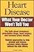 Heart Disease: What Your Do...