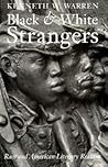 Black and White Strangers: Race and American Literary Realism (Black Literature and Culture)