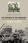 The Triumph of the Ordinary: Depictions of Daily Life in the East German Cinema, 1949-1989 The Triumph of the Ordinary: Depictions of Daily Life in the East German Cinema, 1949-1989