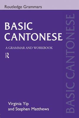 Basic Cantonese: A Grammar and Workbook (Grammar Workbooks)