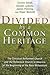Divided by a Common Heritage: The Christian Reformed Church and the Reformed Church in America at the Beginning of the New Millennium (Historical Series of the Reformed Church in America)