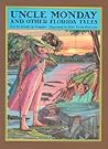Uncle Monday and Other Florida Tales