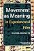 Movement as Meaning in Expe...