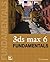 3Ds Max 6 Fundamentals by Ted Boardman
