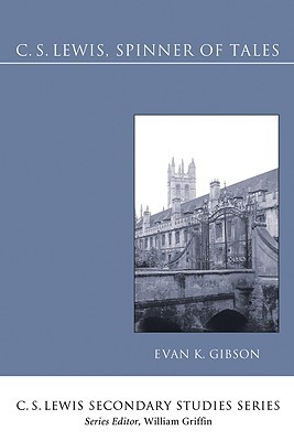 C.S. Lewis, Spinner of Tales: A Guide to His Fiction (C. S. Lewis Secondary Studies)