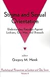 Stigma and Sexual Orientation: Understanding Prejudice against Lesbians, Gay Men and Bisexuals (Psychological Perspectives on Lesbian & Gay Issues) Stigma and Sexual Orientation: Understanding Prejudice against Lesbians, Gay Men and Bisexuals (Psychological Perspectives on Lesbian & Gay Issues)