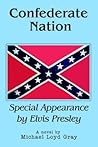 Confederate Nation: Special Appearance by Elvis Presley Confederate Nation: Special Appearance by Elvis Presley