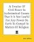 A Treatise Of Civil Power In Ecclesiastical Causes: That It Is Not Lawful For Any Power On Earth To Compel In Matters Of Religion