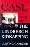 The Case That Never Dies: The Lindbergh Kidnapping